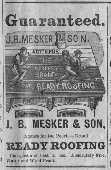 Advertisement for J.B. Mesker & Son, Agents for the Peerless Brand Ready Roofing. The Evening Tribune, Evansville, Indiana, August 17, 1887.